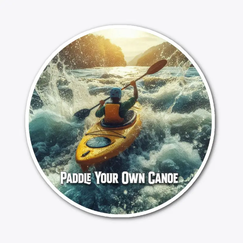 Paddle Your Own Canoe