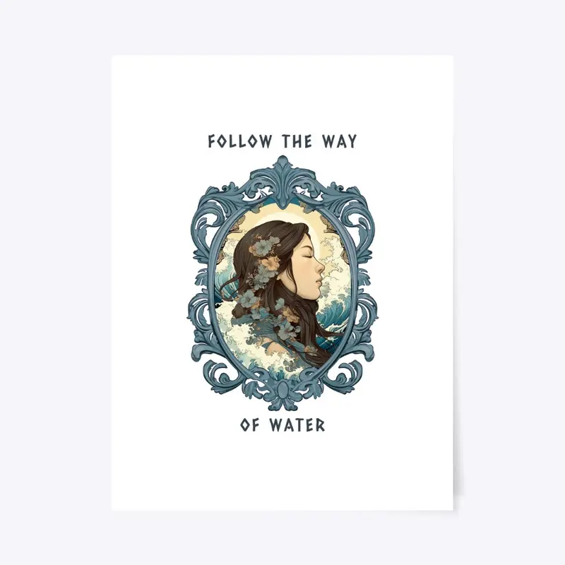 Follow the way of Water