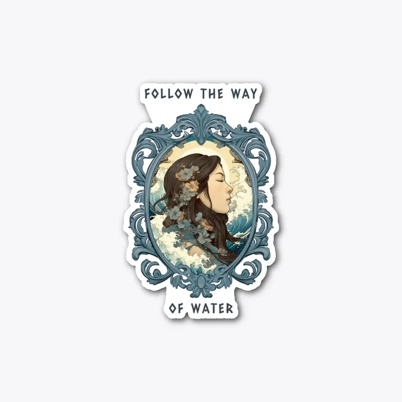 Follow the way of Water