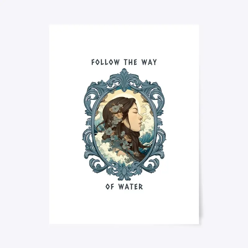 Follow the way of Water